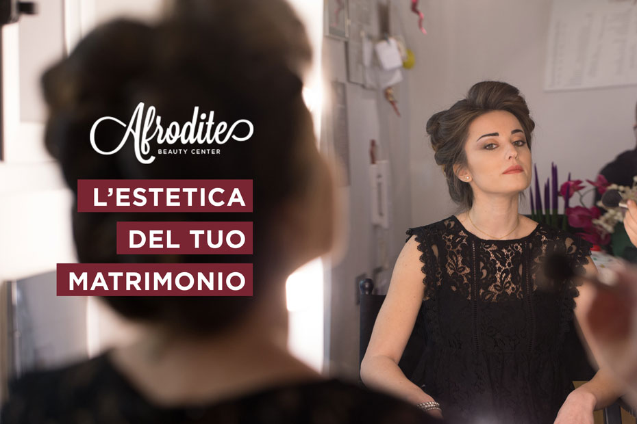 Afrodite Beauty Center, l'estetica del tuo matrimonio